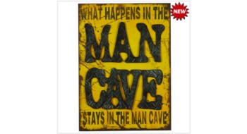 METAL SIGN-WHAT HAPPENS IN THE MAN CAVE